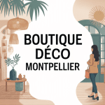 Vue créative univers boutique deco montpellier